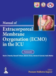 Manual of Extracorporeal Membrane Oxygenation (ECMO) in the ICU, Hardback Book Manual of Extracorporeal Membrane Oxygenation (ECMO) in the ICU, Hardback Book