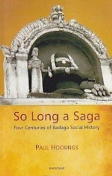 So Long a Saga : Four Centuries of Badaga Social Histor