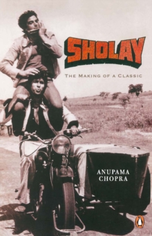 Sholay : The Making Of A Classic