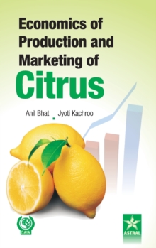 Economics of Production and Marketing of Citrus, Hardback Book Economics of Production and Marketing of Citrus, Hardback Book