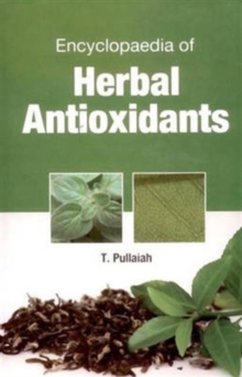 Encyclopaedia of Herbal Antioxidants in 3 Vols, Hardback Book Encyclopaedia of Herbal Antioxidants in 3 Vols, Hardback Book