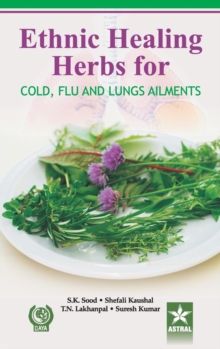 Ethnic Healing Herbs for Cold Flu and Lung Ailments, Hardback Book Ethnic Healing Herbs for Cold Flu and Lung Ailments, Hardback Book