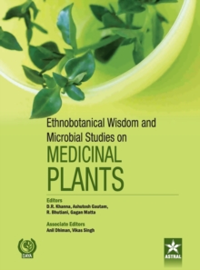 Ethnobotanical Wisdom and Microbial Studies on Medicinal Plants, Hardback Book Ethnobotanical Wisdom and Microbial Studies on Medicinal Plants, Hardback Book