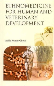 Ethnomedicine for Human and Veterinary Development, Hardback Book Ethnomedicine for Human and Veterinary Development, Hardback Book