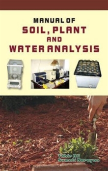 Manual of Soil Plant and Water Analysis, Hardback Book Manual of Soil Plant and Water Analysis, Hardback Book