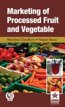Marketing of Processed Fruit and Vegetable, Hardback Book Marketing of Processed Fruit and Vegetable, Hardback Book