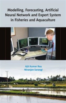 Modelling Forecasting Artificial Neural Network and Expert System in Fisheries and Aquaculture, Hardback Book Modelling Forecasting Artificial Neural Network and Expert System in Fisheries and Aquaculture, Hardback Book