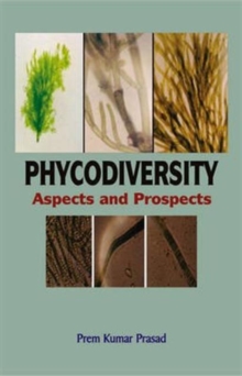 Phycodiversity: Aspects and Prospects, Hardback Book Phycodiversity: Aspects and Prospects, Hardback Book