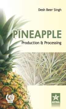Pineapple: Production and Processing, Hardback Book Pineapple: Production and Processing, Hardback Book