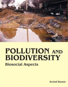 Pollution and Biodiversity: Biosocial Aspects, Hardback Book Pollution and Biodiversity: Biosocial Aspects, Hardback Book