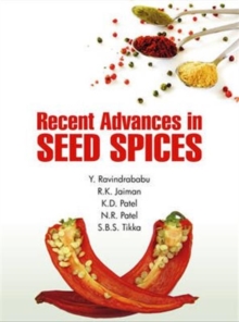 Recent Advances in Seed Spices, Hardback Book Recent Advances in Seed Spices, Hardback Book