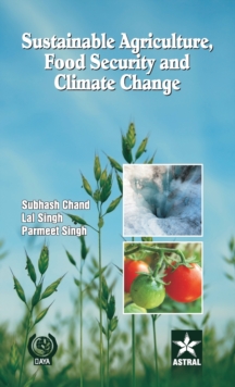 Sustainable Agriculture Food Security and Climate Change, Hardback Book Sustainable Agriculture Food Security and Climate Change, Hardback Book