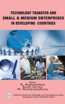Technology Transfer and Small & Medium Enterprises in Developing Countries/Nam S&T Centre, Hardback Book Technology Transfer and Small & Medium Enterprises in Developing Countries/Nam S&T Centre, Hardback Book
