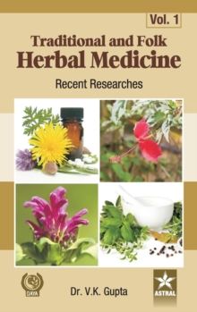 Traditional and Folk Herbal Medicine: Recent Researches Vol 1, Hardback Book Traditional and Folk Herbal Medicine: Recent Researches Vol 1, Hardback Book