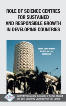 Role of Science Centres for Sustained and Responsible Growth in Developing Countries/Nam S&T Centre, Hardback Book Role of Science Centres for Sustained and Responsible Growth in Developing Countries/Nam S&T Centre, Hardback Book