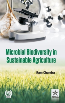 Microbial Biodiversity in Sustainable Agriculture, Hardback Book Microbial Biodiversity in Sustainable Agriculture, Hardback Book