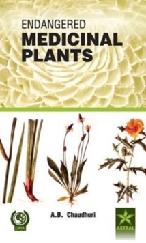 Endangered Medicinal Plants, Hardback Book Endangered Medicinal Plants, Hardback Book