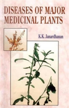 Diseases of Major Medicinal Plants, Hardback Book Diseases of Major Medicinal Plants, Hardback Book