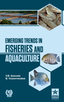 Emerging Trends in Fisheries and Aquaculture, Hardback Book Emerging Trends in Fisheries and Aquaculture, Hardback Book