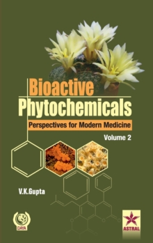 Bioactive Phytochemicals Perspectives for Modern Medicine Vol. 2, Hardback Book Bioactive Phytochemicals Perspectives for Modern Medicine Vol. 2, Hardback Book