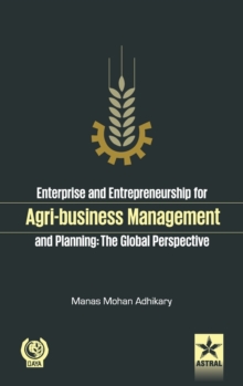Enterprise and Entrepreneurship for Agri-Business Management and Planning, Hardback Book Enterprise and Entrepreneurship for Agri-Business Management and Planning, Hardback Book