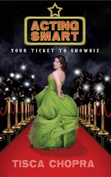 Acting Smart: Your Ticket To Showbiz, Paperback / softback Book Acting Smart: Your Ticket To Showbiz, Paperback / softback Book