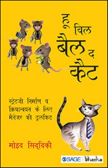 Who Will Bell the Cat? : Strategy Nirman Va Kriyanvayan ke liye Manager Ki Toolkit, Paperback / softback Book Who Will Bell the Cat? : Strategy Nirman Va Kriyanvayan ke liye Manager Ki Toolkit, Paperback / softback Book