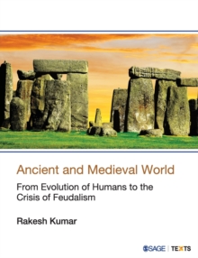 Ancient and Medieval World : From Evolution of Humans to the Crisis of Feudalism, Paperback / softback Book Ancient and Medieval World : From Evolution of Humans to the Crisis of Feudalism, Paperback / softback Book