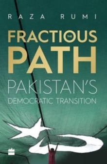 The Fractious Path: Pakistan's Democratic Transition, Paperback / softback Book The Fractious Path: Pakistan's Democratic Transition, Paperback / softback Book