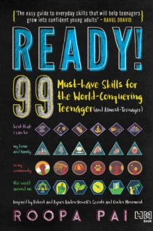 Ready! : 99 MUST-HAVE SKILLS FOR THE WORLD-CONQUERING TEENAGER (AND ALMOST-TEENAGER)