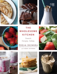 The Wholesome Kitchen : Nourish. Energize. Indulge.