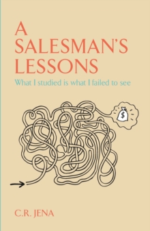 A SALESMAN'S LESSONS What I Studied Is what I Failed to see