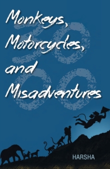 Monkeys, Motorcycles, and Misadventures