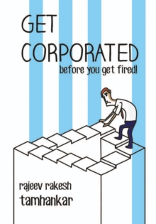 Get Corporated  before you get fired!