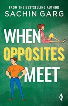 When Opposites Meet, Paperback / softback Book When Opposites Meet, Paperback / softback Book