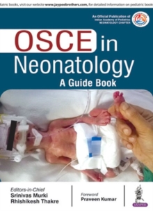OSCE in Neonatology : A Guide Book, Paperback / softback Book OSCE in Neonatology : A Guide Book, Paperback / softback Book