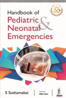 Handbook of Pediatric & Neonatal Emergencies, Paperback / softback Book Handbook of Pediatric & Neonatal Emergencies, Paperback / softback Book