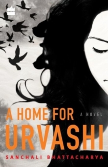 A Home for Urvashi. A Novel., Paperback / softback Book A Home for Urvashi. A Novel., Paperback / softback Book