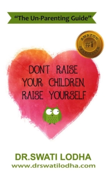 Don't Raise Your Children Raise Yourself