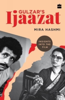 Gulzar's Ijaazat : Insights into the Film, Paperback / softback Book Gulzar's Ijaazat : Insights into the Film, Paperback / softback Book