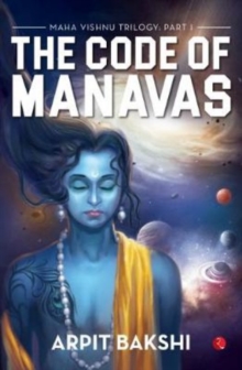 Maha Vishnu Trilogy 1 : The Code of Manavas