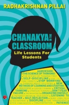 CHANAKYA IN THE CLASSROOM : Life Lessons for Students