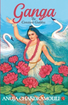 GANGA : The Constant Goddess