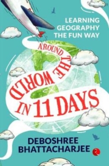 Around the World in 11 Days : Learning Geography the Fun Way