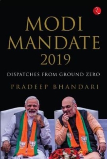 Modi Mandate 2019 : Dispatches from Ground Zero