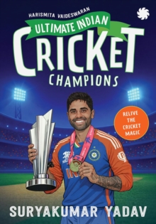 Ultimate Indian Cricket Champions : Suryakumar Yadav