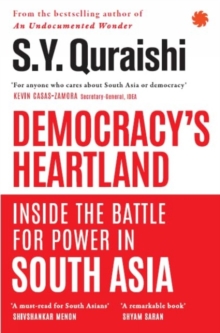 Democracys Heartland : Inside the Battle for Power in South Asia