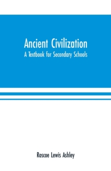 Ancient Civilization : A Textbook for Secondary Schools