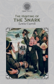 The Hunting of the Snark, Paperback / softback Book The Hunting of the Snark, Paperback / softback Book