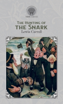 The Hunting of the Snark, Hardback Book The Hunting of the Snark, Hardback Book